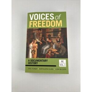 Voices of Freedom: A Documentary History 8E (Volume 1) First Ed.
